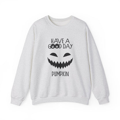 Crewneck Sweatshirt - Have a Good Day Pumpkin