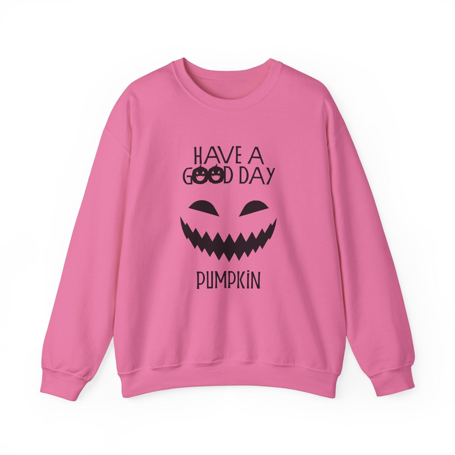 Crewneck Sweatshirt - Have a Good Day Pumpkin