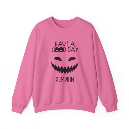 Crewneck Sweatshirt - Have a Good Day Pumpkin