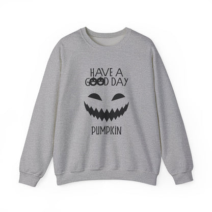 Crewneck Sweatshirt - Have a Good Day Pumpkin