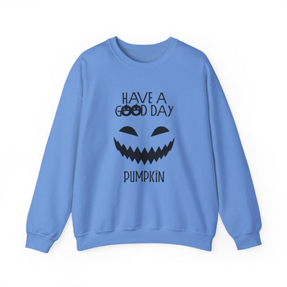 Crewneck Sweatshirt - Have a Good Day Pumpkin