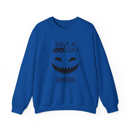 Crewneck Sweatshirt - Have a Good Day Pumpkin