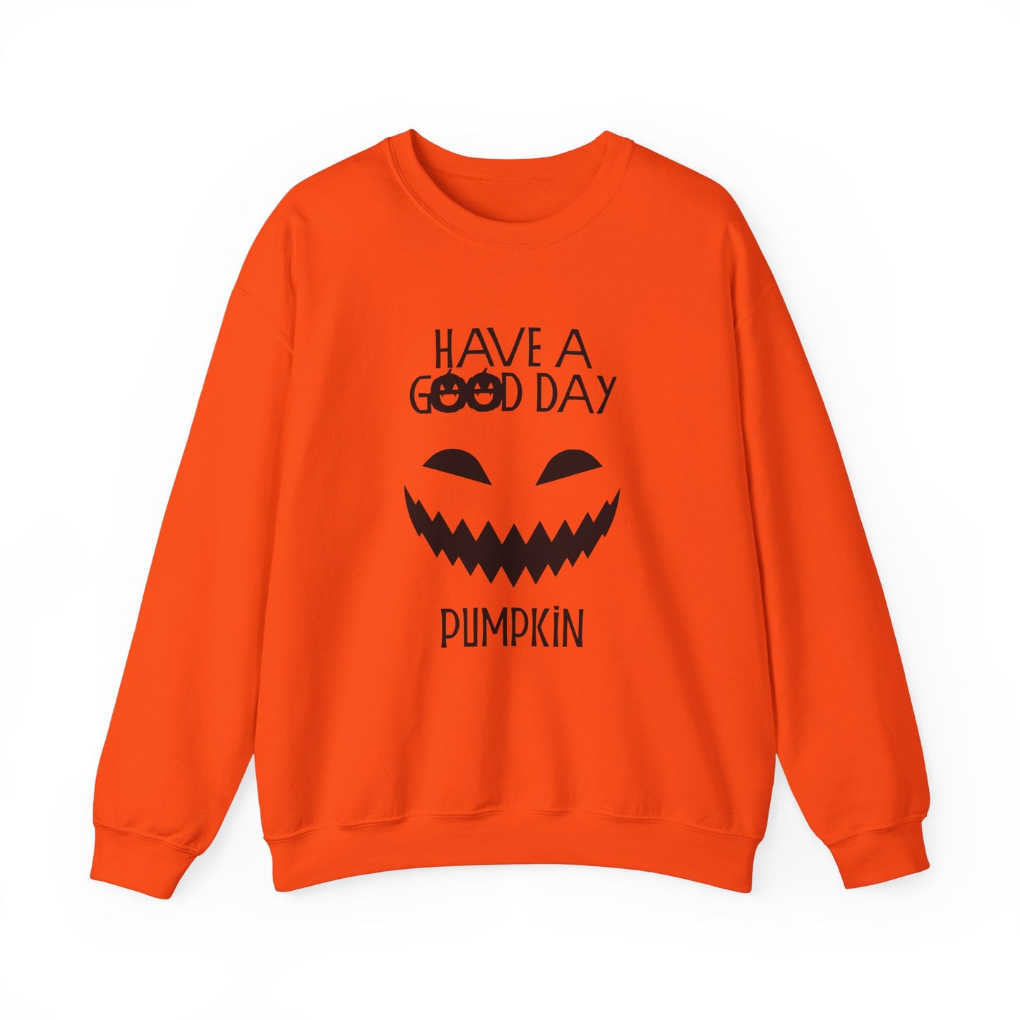 Crewneck Sweatshirt - Have a Good Day Pumpkin