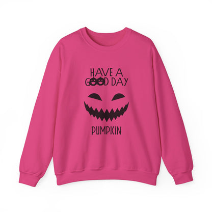 Crewneck Sweatshirt - Have a Good Day Pumpkin